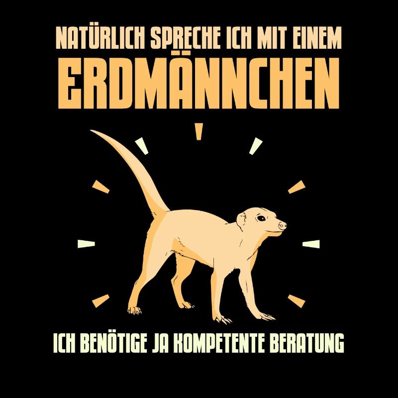 Natürlich spreche ich mit einen Erdmännchen