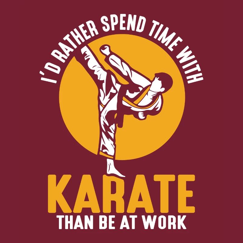 I’d rather spend time with Karate than be at work