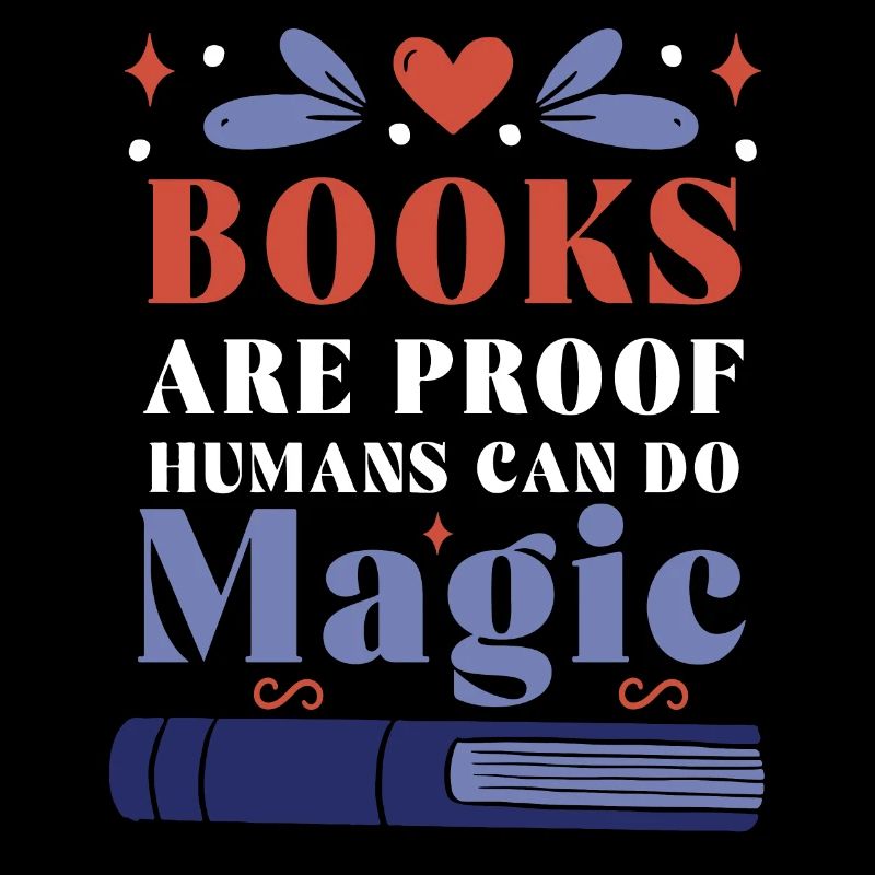 Books Proof Humans Do Magic Book Lover