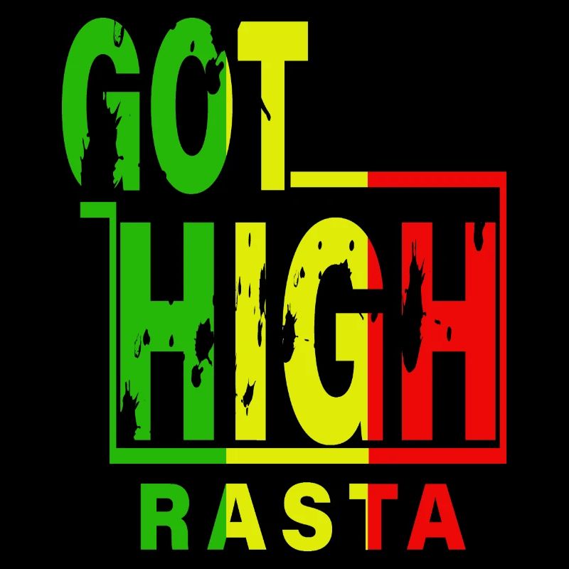 Got high Rasta