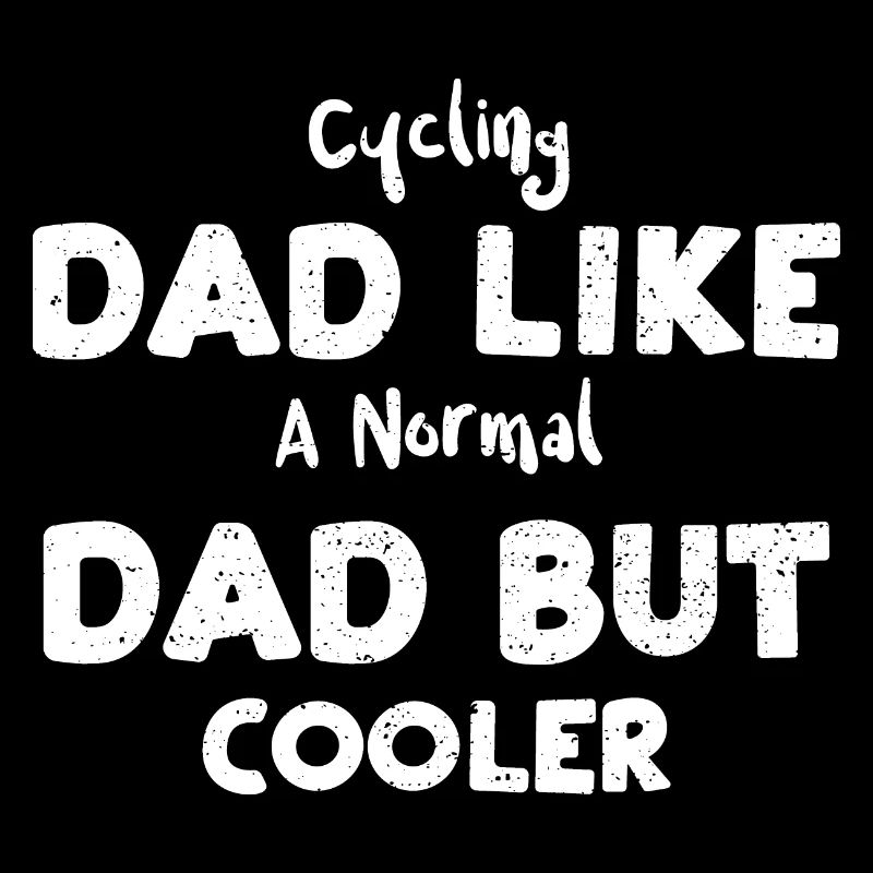Cycling Dad Like A Normal Dad Bu...