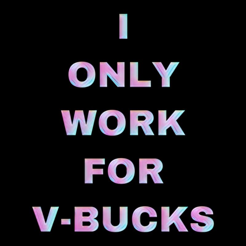 I ONLY WORK FOR V-BUCKS! Battle Pass Fortn ite