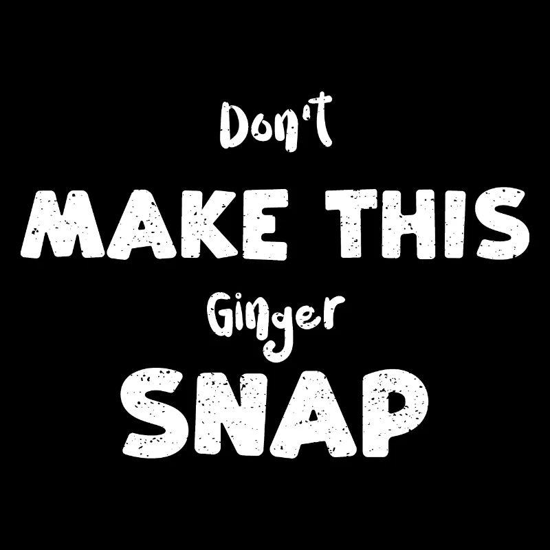 Don't Make This Ginger Snap - Hair