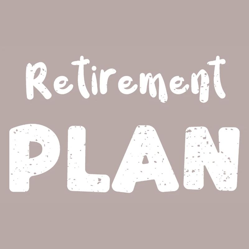 Retirement Plan - Retirement