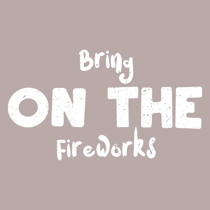 Bring On The Fireworks