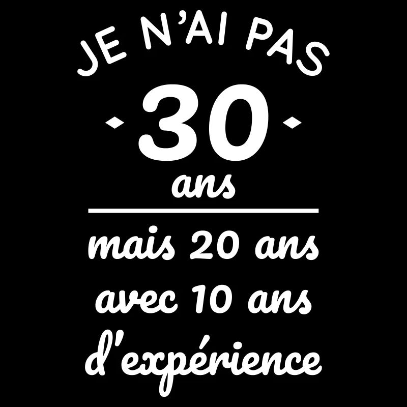 Pas 30 ans mais 20 ans avec 10 ans d'expérience