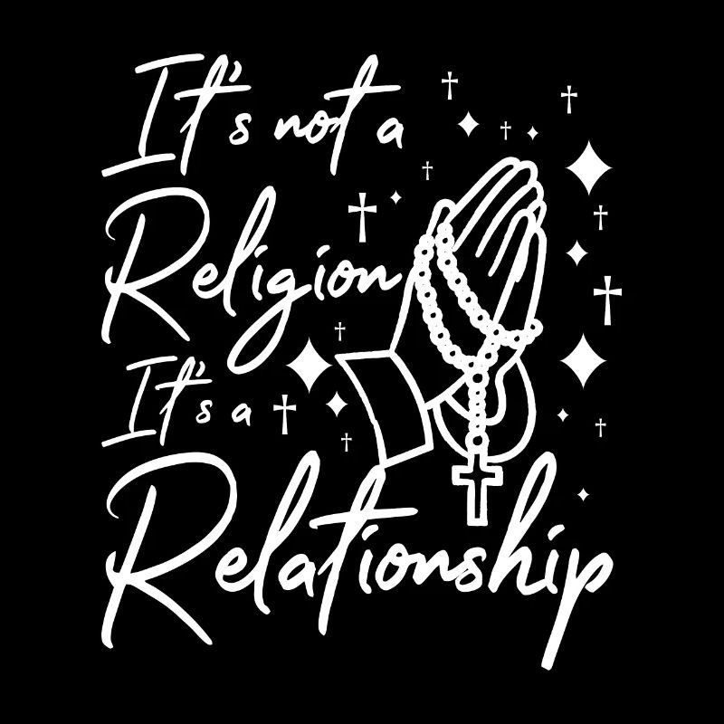 It's not a religion it's a relationship