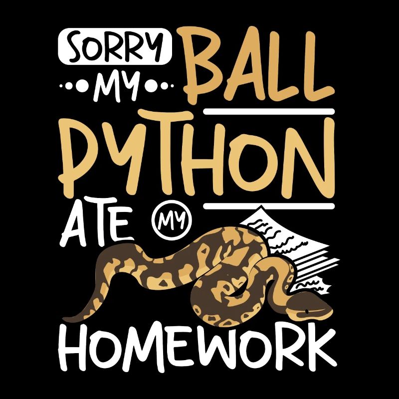 Sorry my ball python ate my homework