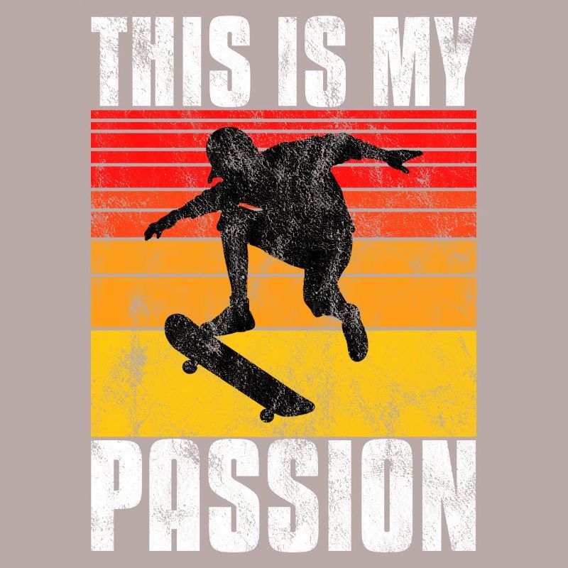 This is My Passion Skateboard Skateboarder Skate