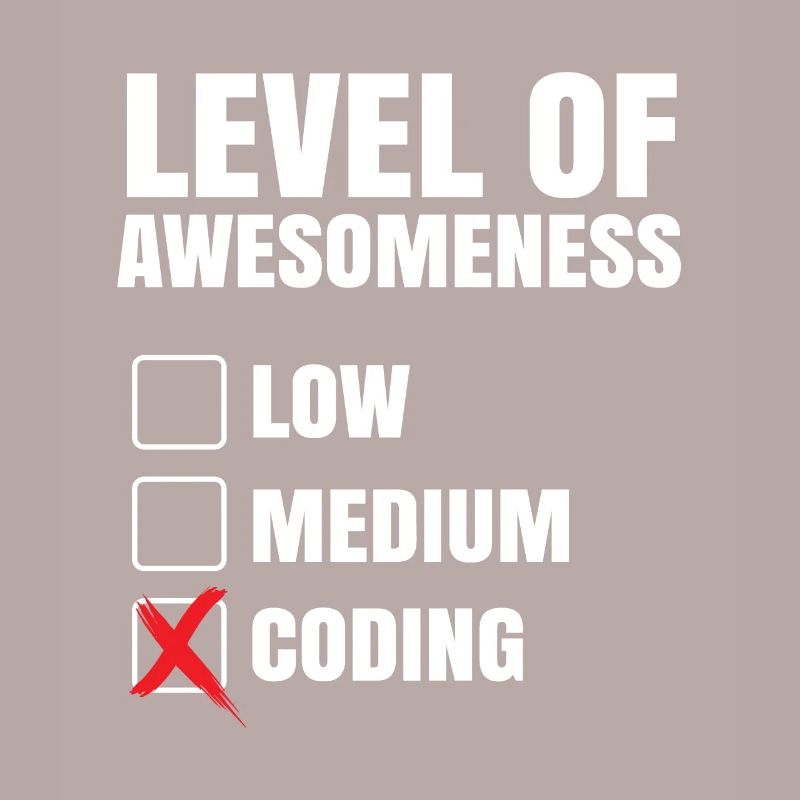 Level Of Awesomeness Low Medium Coding Programming