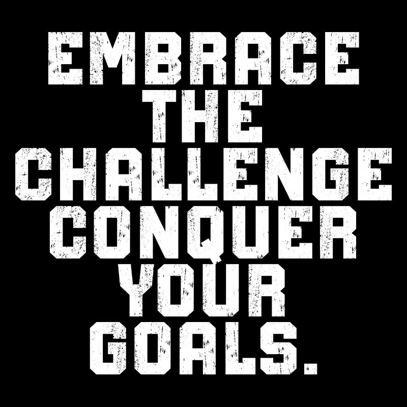 Accept the challenge, achieve your goals.