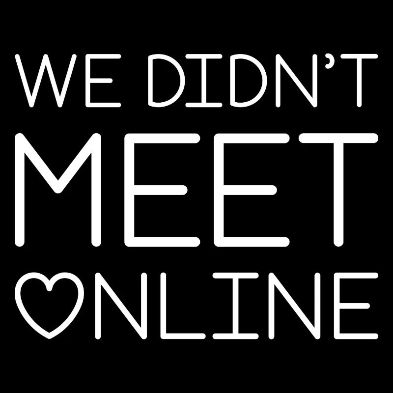 Wir haben uns nicht online getroffen