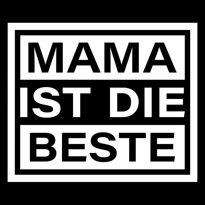 Mama ist die Beste