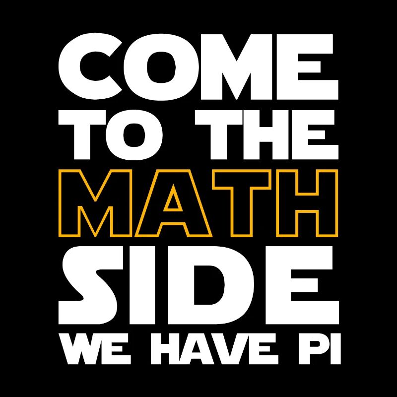 Come To The Math Side We Have Pi