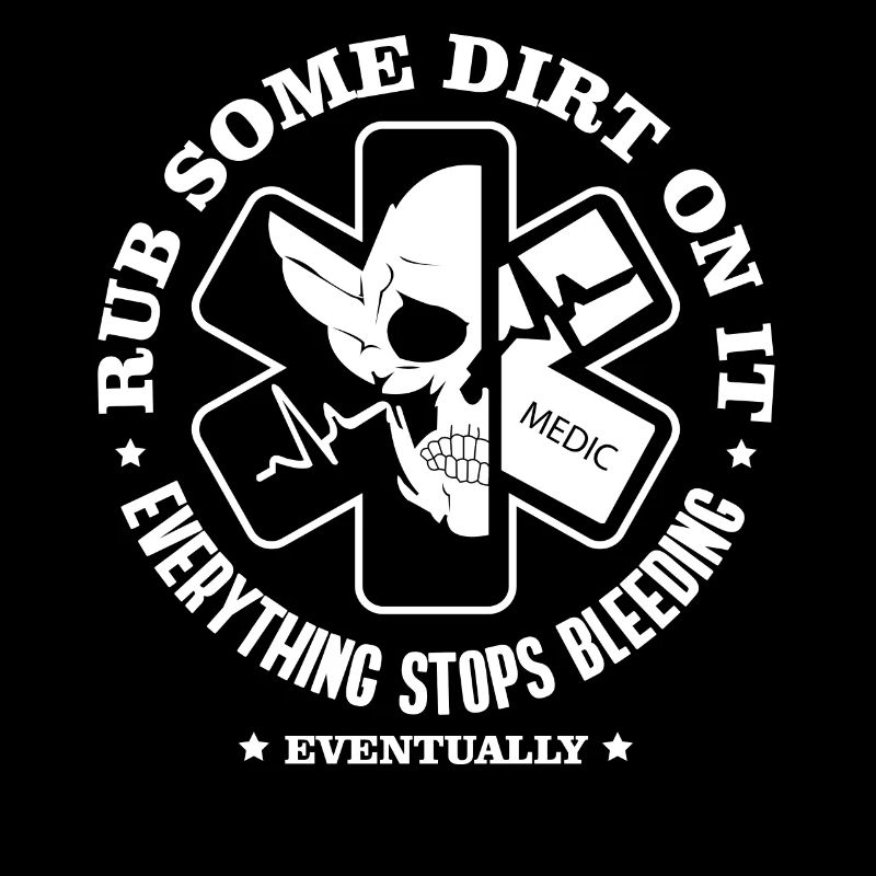Emergency medic rub a little dirt on it saying