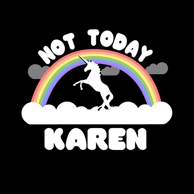 Not Today Karen
