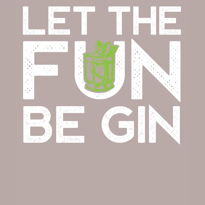 Gin drinker, let the fun be gin