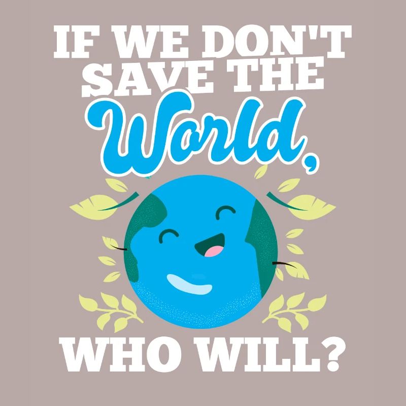 Rette die Welt Wer wird Umwelt Earth Day