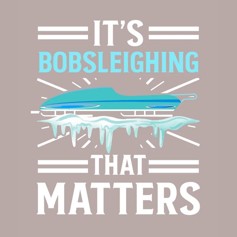 Bobsleighing Matters Bobsleighing Matters Bobsleigh Team