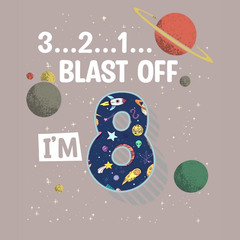 Blast Off I am 8 years old, 8th birthday