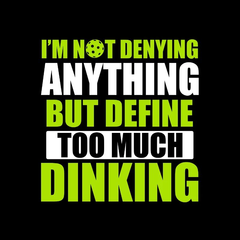 Pickleball Too Much Dinking Pickleball Citation Drôle