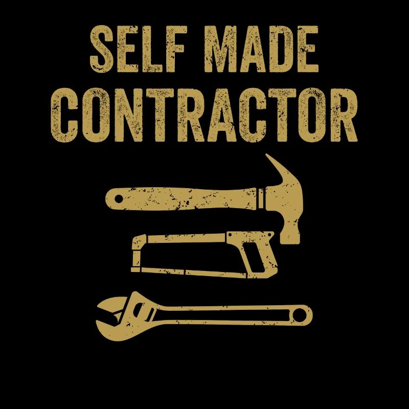 Self Made Contractor Construction Handyman Builder