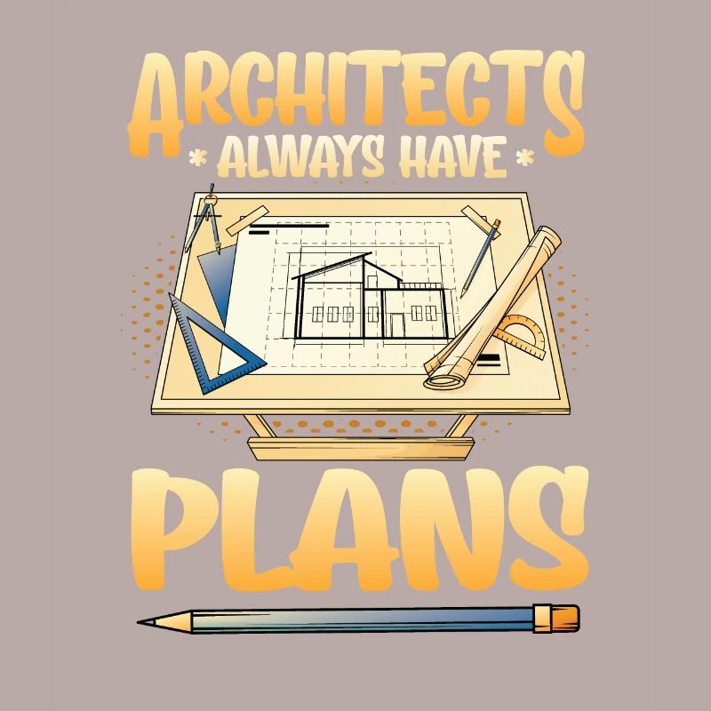 Architects always have plans, architecture