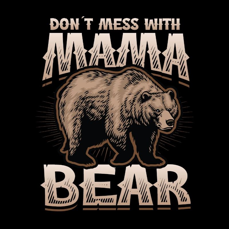 Ne plaisante pas avec Mama Bear