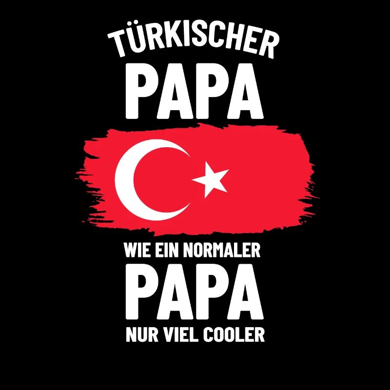 Türkischer Papa wie ein normaler Papa nur cooler