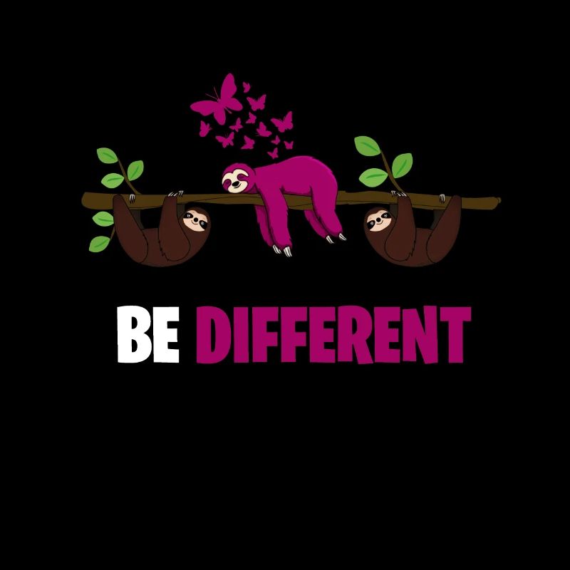 BE DIFFERENT be different Sloth Sloth Design