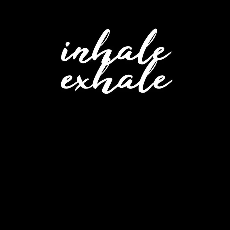 Inhale Exhale