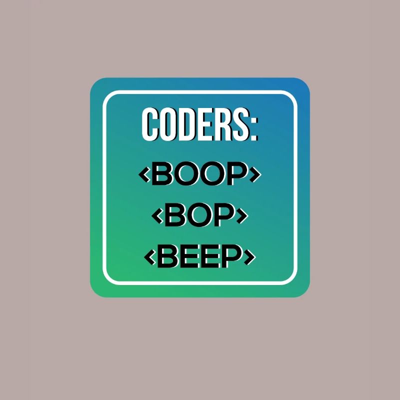 Coder S BOOP BOP BEEP