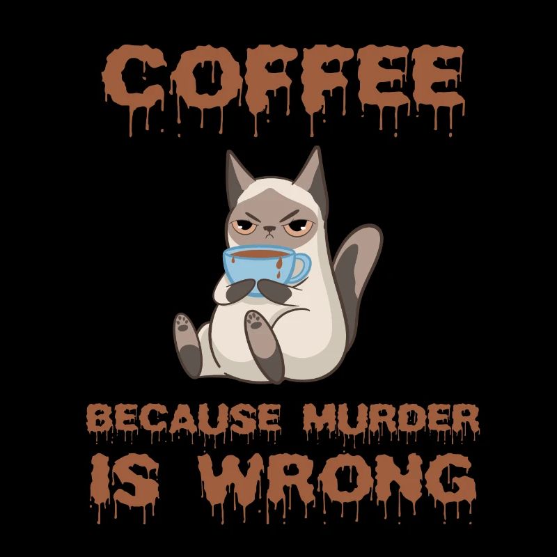 Coffee because Murder is wrong cat gift