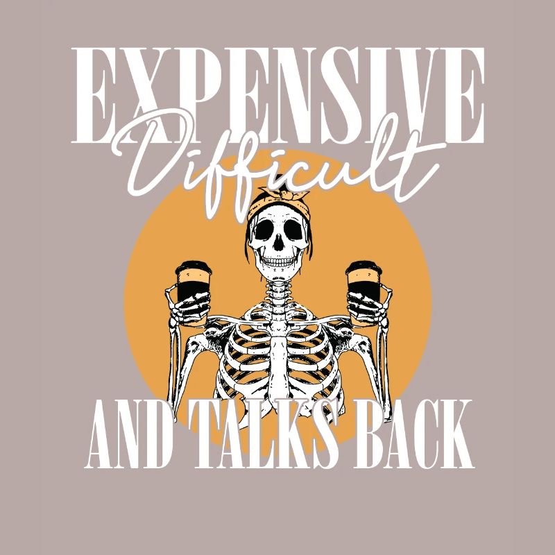 ex Expensive Difficult And Talks Back Skeleton
