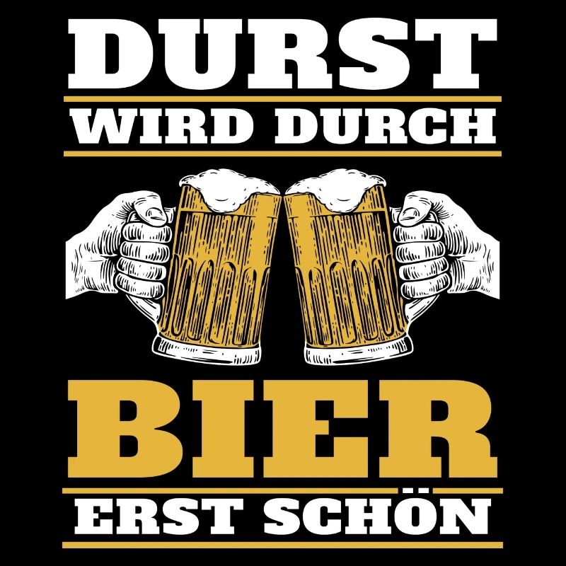 Durst wird durch bier erst schön