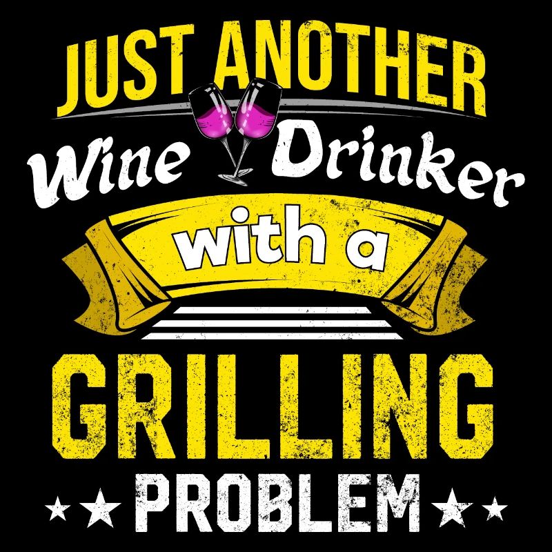 Wine drinker with barbecue problem Wine lover Funny