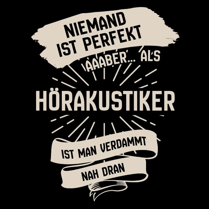 hörakustiker sind perfekt nah dran Spruch