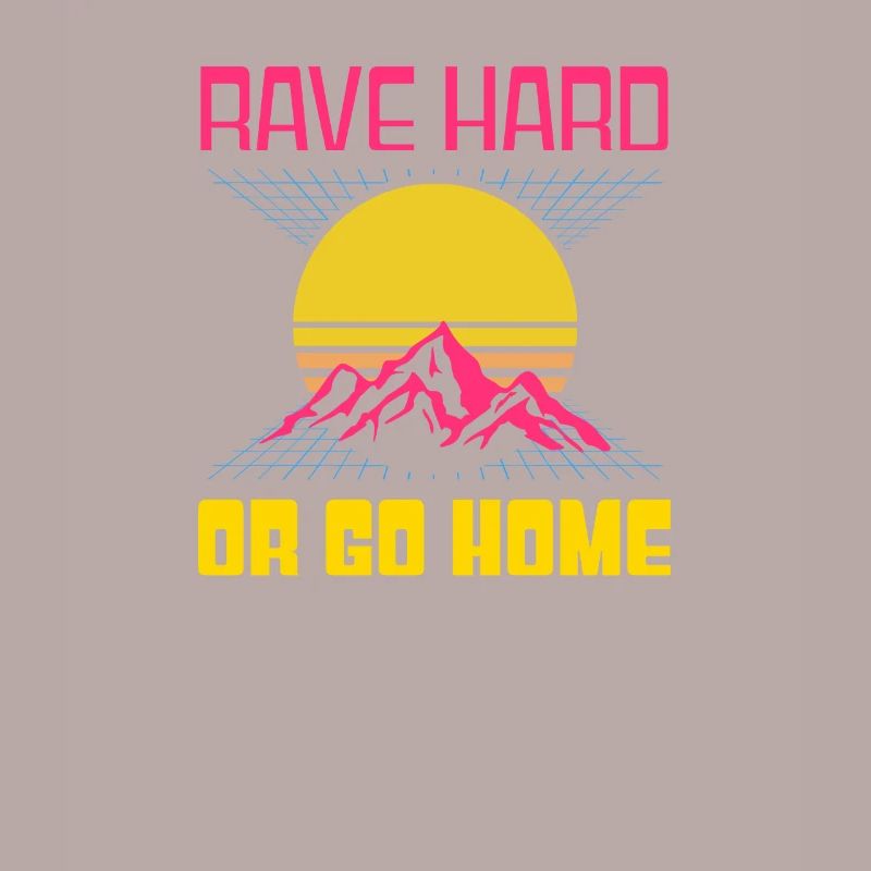 EDM Rave Techno 80s Rave Hard oder Go Home