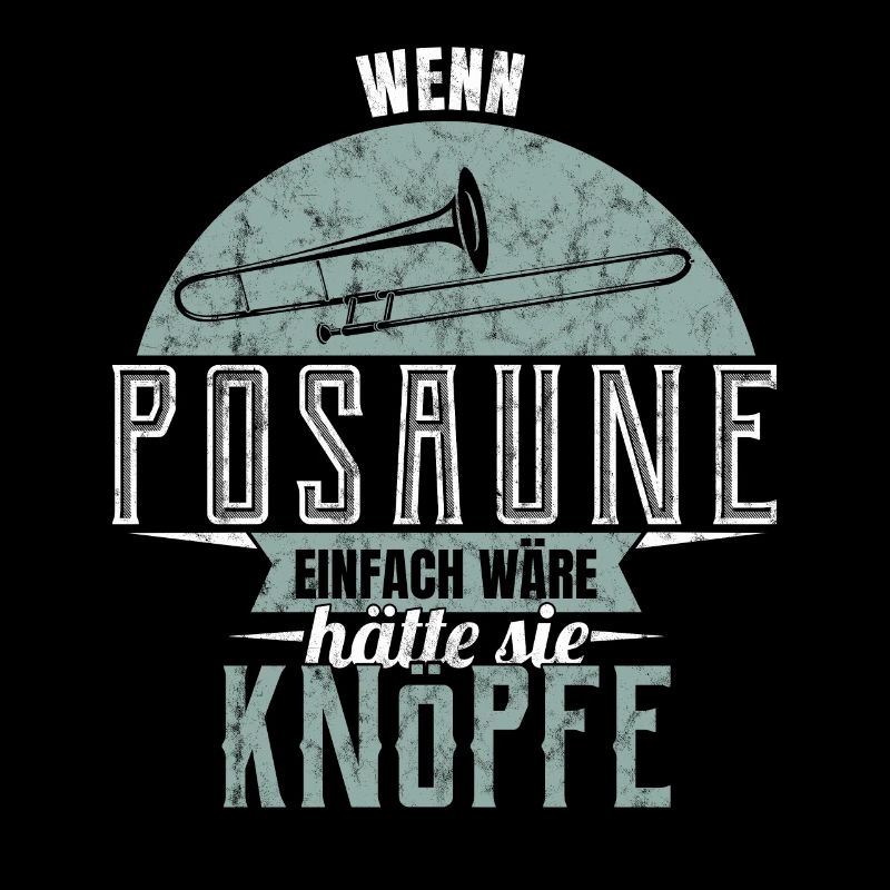 Posaune Trombone Posaunist Blasmusik Geschenk