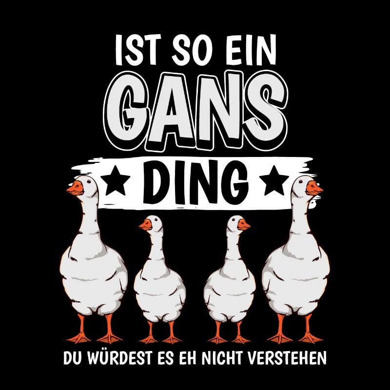Ist so ein Gans Ding