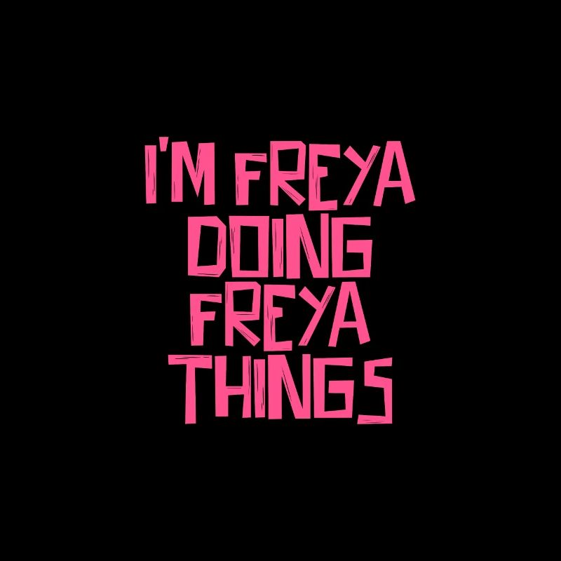I'm Freya doing Freya things