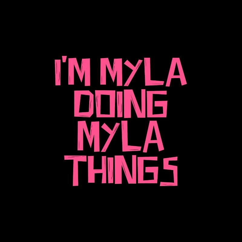 I'm Myla doing Myla things