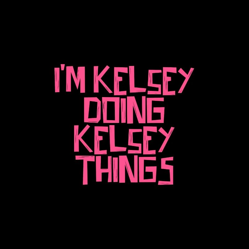 I'm Kelsey doing Kelsey things