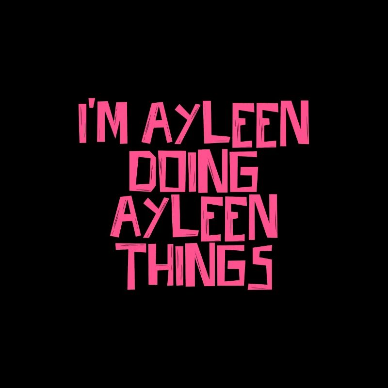 I'm Ayleen doing Ayleen things