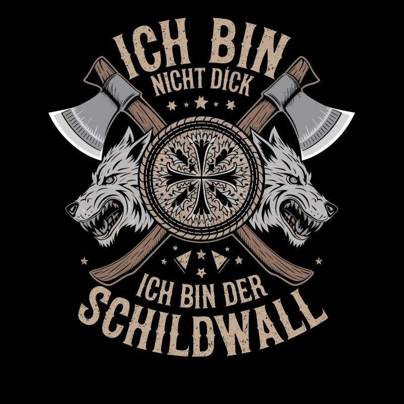 Ich bin nicht dick ich bin der Schildwall Wikinger