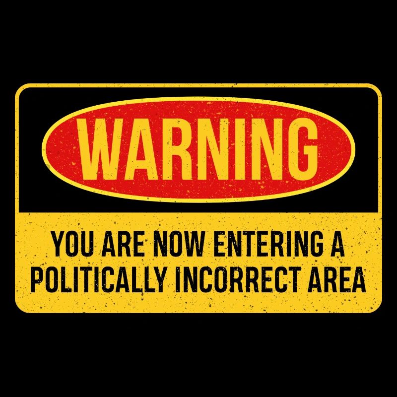 Warning design for politically incorrect people
