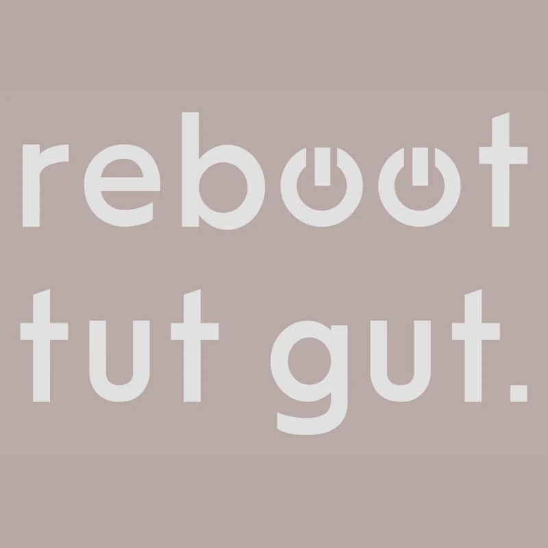 Reboot tut gut Informatiker Geschenk Idee