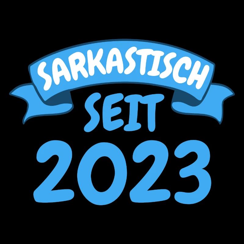 Geburt Geburtstag Geschenk Sarkastisch seit 2023