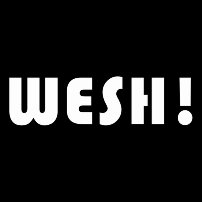 Wesh Wesh Wesh