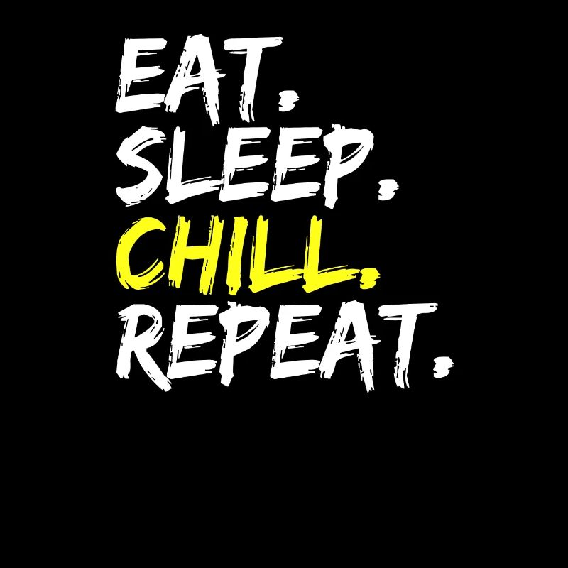 Eat Sleep Chill Repeat Spruch Conception Détente